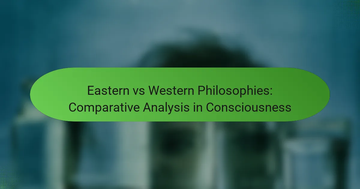 Eastern vs Western Philosophies: Comparative Analysis in Consciousness