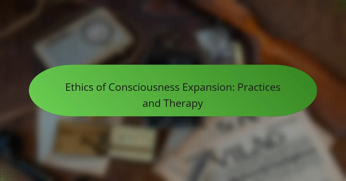 Ethics of Consciousness Expansion: Practices and Therapy