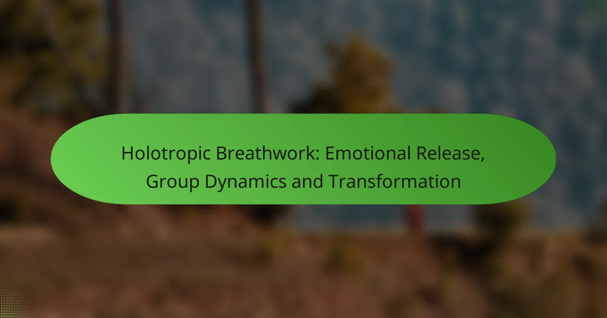 Holotropic Breathwork: Emotional Release, Group Dynamics and Transformation