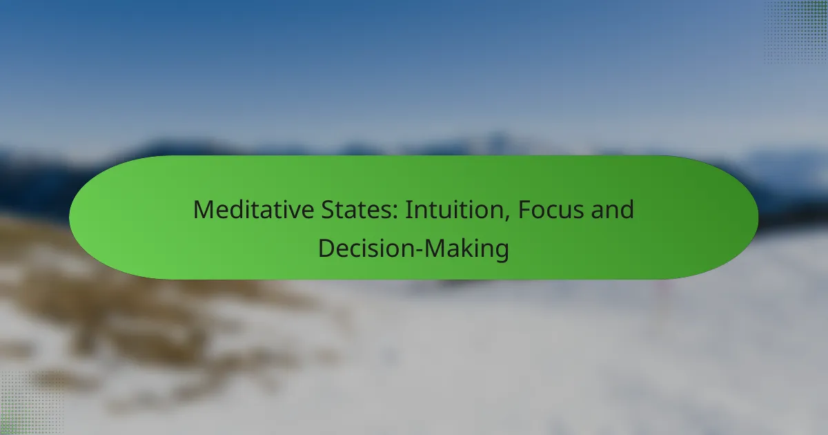 Meditative States: Intuition, Focus and Decision-Making