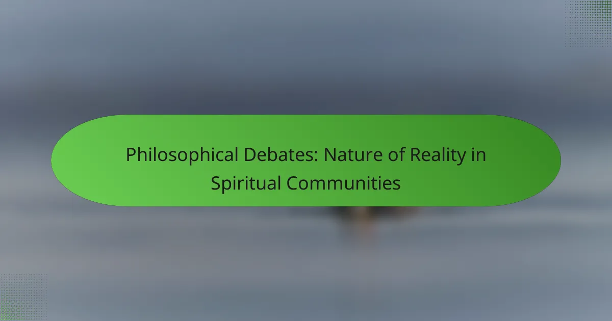 Philosophical Debates: Nature of Reality in Spiritual Communities