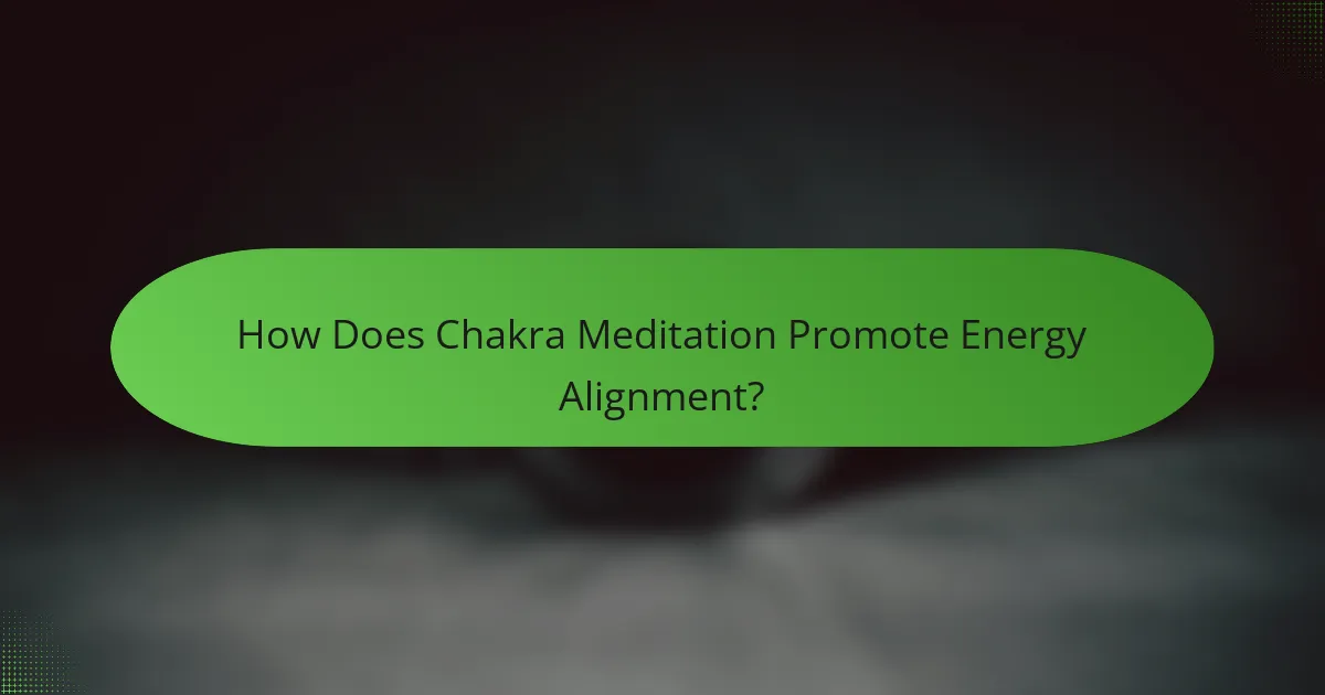 How Does Chakra Meditation Promote Energy Alignment?