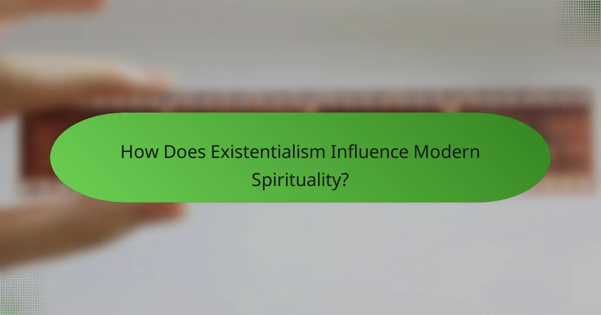 How Does Existentialism Influence Modern Spirituality?