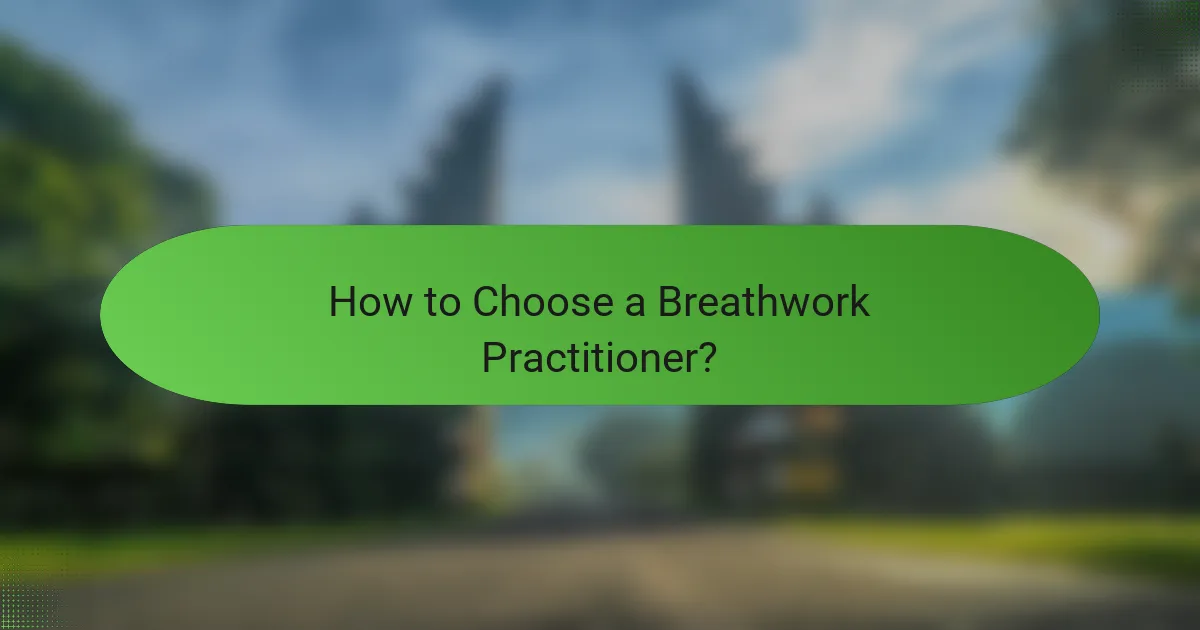 How to Choose a Breathwork Practitioner?
