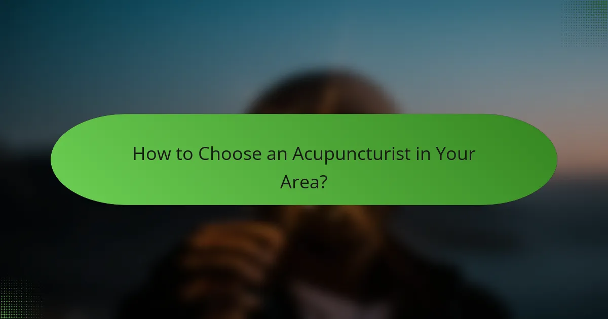 How to Choose an Acupuncturist in Your Area?