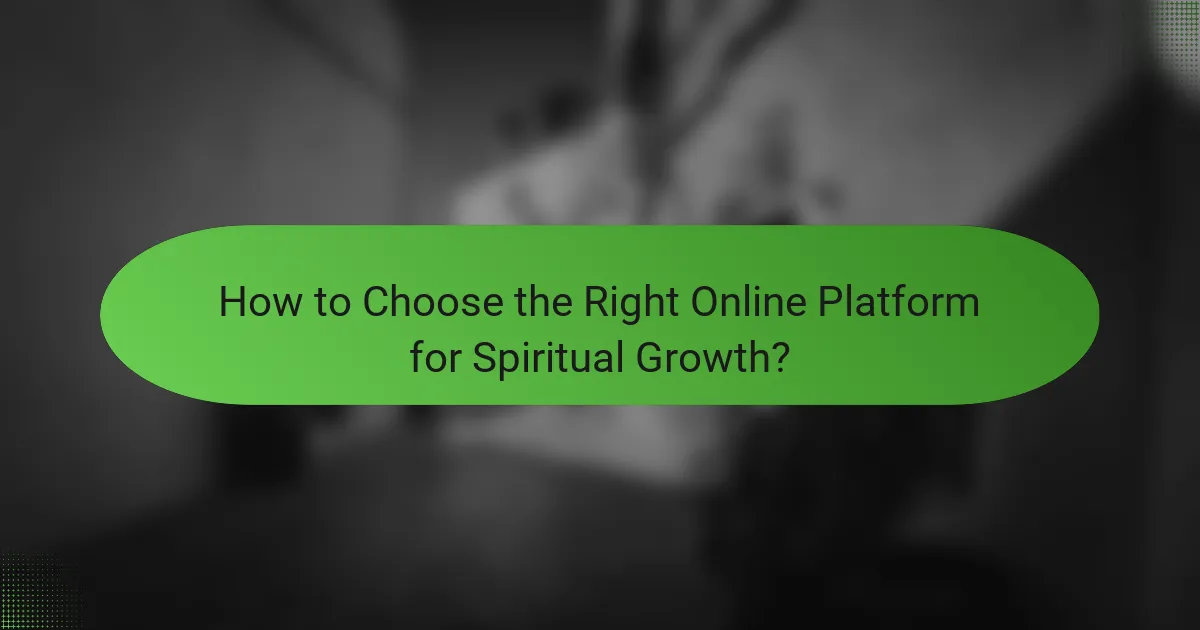 How to Choose the Right Online Platform for Spiritual Growth?