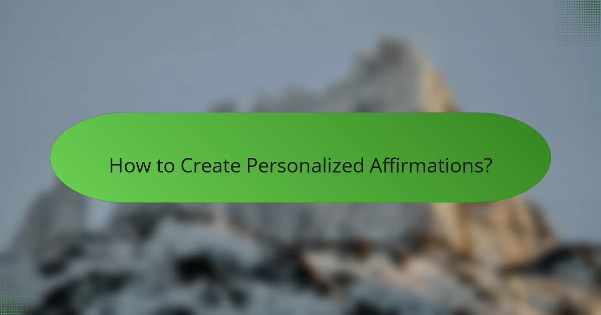 How to Create Personalized Affirmations?