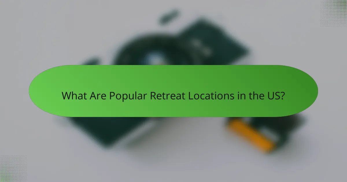 What Are Popular Retreat Locations in the US?