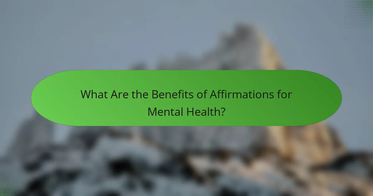 What Are the Benefits of Affirmations for Mental Health?