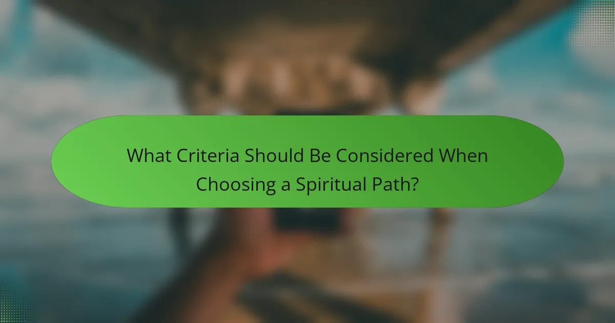 What Criteria Should Be Considered When Choosing a Spiritual Path?