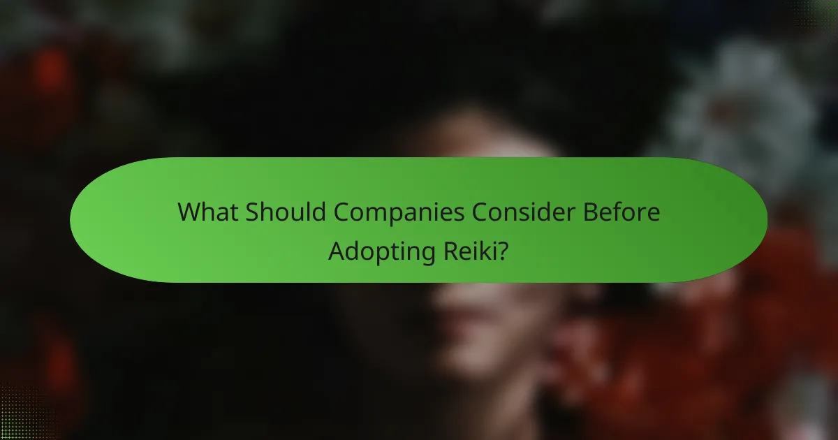 What Should Companies Consider Before Adopting Reiki?