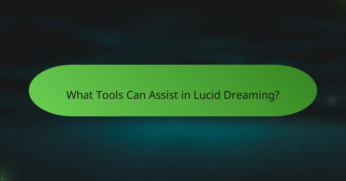 What Tools Can Assist in Lucid Dreaming?