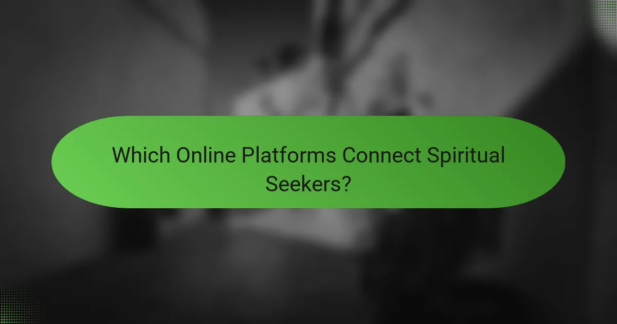 Which Online Platforms Connect Spiritual Seekers?
